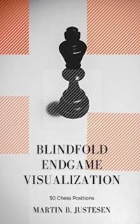 Blindfold Endgame Visualization 50 Chess Positions