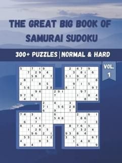 The Great Big Book of Samurai Sudoku Over 300 Normal and Hard Puzzles for Adults