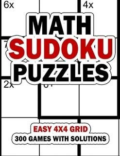 Math Sudoku Puzzles Easy 4x4 Grid 300 Games With Solution Fun Arithmetic Logic P