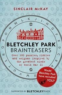 Bletchley Park Brainteasers The World War II Codebreakers Who Beat the Enigma Ma