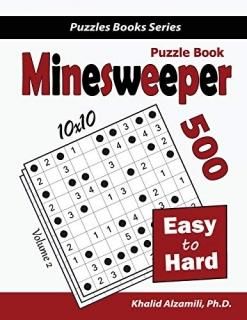 Minesweeper Puzzle Book 500 Easy to Hard Puzzles 10x10 Puzzles Books Series
