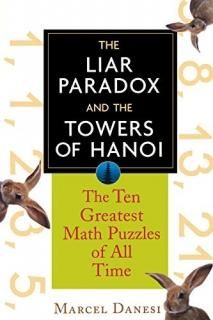 The Liar Paradox and the Towers of Hanoi The 10 Greatest Math Puzzles of All Tim