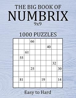 The Big Book of Numbrix 9x9 - 1000 Puzzles - Easy to Hard Number Logic Puzzles -