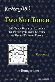 Krazydad Two Not Touch Volume 3 360 Star Battle Puzzles to Preserve Your Sanity 