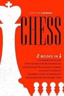 Chess 2 books in 1 Fundamentals and Strategies for Beginners To Understand Rules