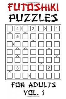 Futoshiki Puzzles For Adults - Vol. 1 100 'More Or Less' Logic Puzzle Games With