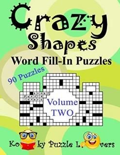 Crazy Shapes Word Fill-In Puzzles Volume 2 90 Puzzles