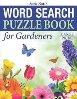 Word Search Puzzle Book for Gardeners Large Print