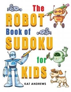 The Robot Book of SUDOKU for Kids 180 Easy Puzzles Kids Puzzle Books Plus