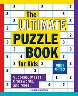 The Ultimate Puzzle Book for Kids Sudokus Mazes Crosswords and More!
