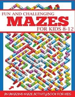 Fun and Challenging Mazes for Kids 8-12 An Amazing Maze Activity Book for Kids M
