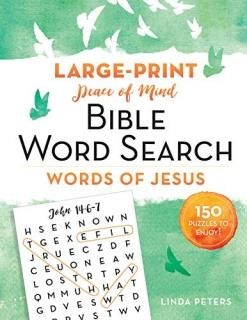 Peace of Mind Bible Word Search Words of Jesus 150 Puzzles to Enjoy!