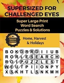 SUPERSIZED FOR CHALLENGED EYES Large Print Word Search Puzzles for the Visually 
