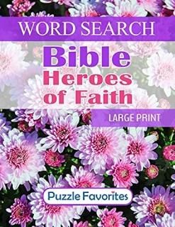 Bible Heroes of Faith Word Search Large Print - One Puzzle per Page Word Find Bo