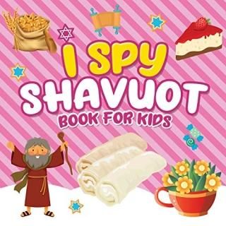 I Spy Shavuot Book for Kids A Fun Guessing Game Book for Little Kids Ages 2-5 an