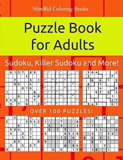 Puzzle Book for Adults Sudoku Killer Sudoku and More 100 Sudoku and Sudoku Varia
