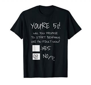 Funny 50th Birthday Gag Gift Idea 50 Years Old Joke Present T-Shirt