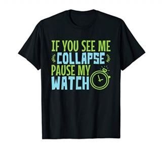 If You See Me Collapse Pause My Watch Running Triathlon T-Shirt