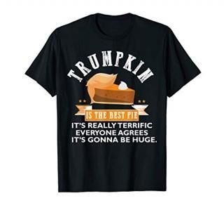 Trumpkin pie Make Thanksgiving Great Again gift men women T-Shirt