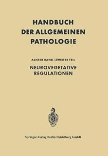 Neurovegetative Regulationen Handbuch der allgemeinen Pathologie 8 / 2