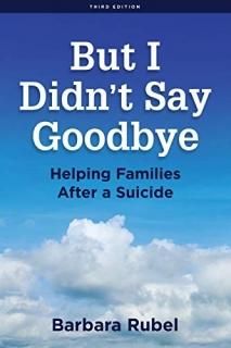 But I Didnt Say Goodbye Helping Families After a Suicide
