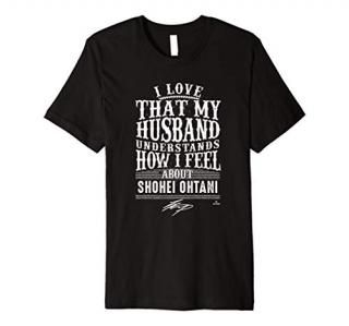 Shohei Ohtani - Husband Understands - Apparel - Premium T-Shirt