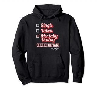 Single Taken Mentally Dating Shohei Ohtani Pullover Hoodie