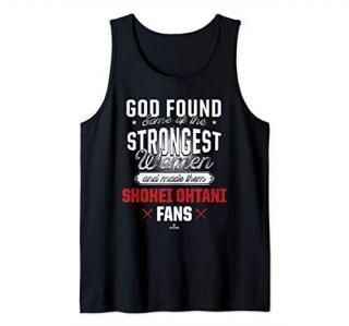God Found The Strongest Woman Shohei Ohtani Tank Top