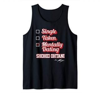 Single Taken Mentally Dating Shohei Ohtani Tank Top