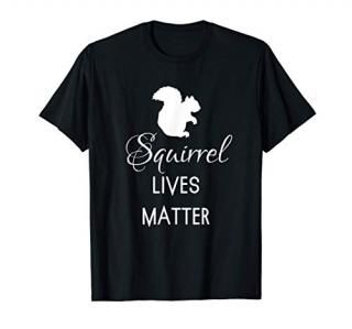 Squirrel Lives Matter Animal Lover Squirrel T-Shirt
