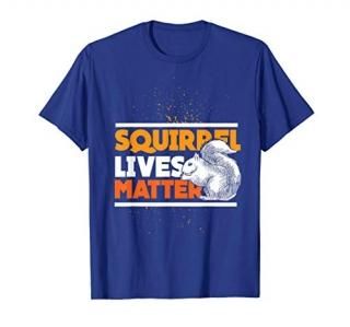 Squirrel Lives Matter T-Shirt T-Shirt