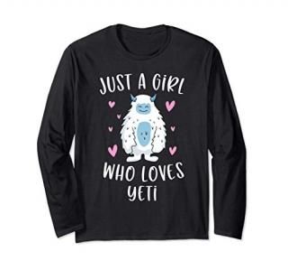 Just A Girl Who Loves Yeti Funny Bigfoot Gifts For Girls Long Sleeve T-Shirt