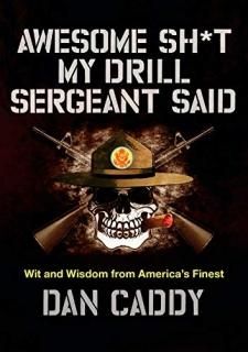 Awesome Sht My Drill Sergeant Said Wit and Wisdom from America's Finest