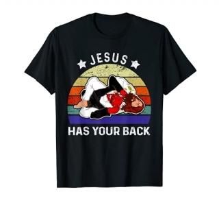 Brazilian Jiu Jitsu Shirt Jesus Shirt Jesus Has Your Back T-Shirt