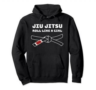 Jiu Jitsu Roll Like A Girl Funny Brazilian Grappling Gear Pullover Hoodie