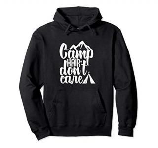 Camp Hair Don't Care Camping Nature Hike Camper Van Pullover Hoodie