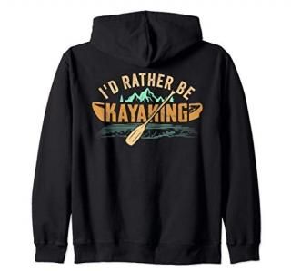 I'd Rather Be Kayaking Funny Kayaking Gift Zip Hoodie