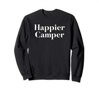 'Happier' Happy Camper Adventure Camping Gift for Outdoors Sweatshirt