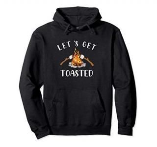 Let's Get Toasted Campfire Camping Accessories Gear Clothes Pullover Hoodie