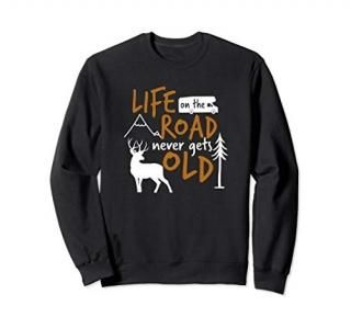 Life On The Road RV Travel Camping Adventure Retirement Sweatshirt