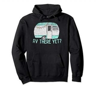 RV There Yet - Funny Camping Road Trip Vintage Cute Camper Pullover Hoodie