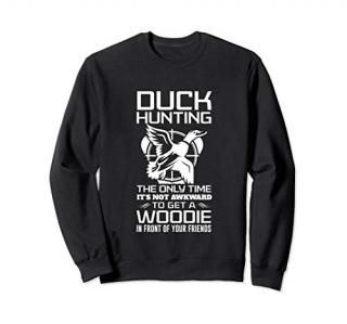 Funny Duck Hunting Woody Decoy Gift Top Sweatshirt