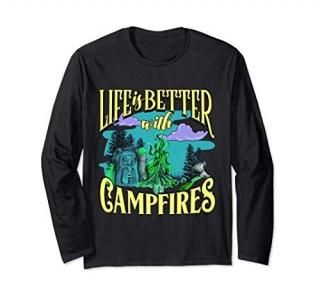 Camping Gift Life Is Better With Campfires Bonfire Family Long Sleeve T-Shirt