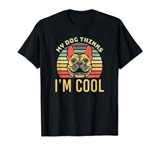 My Dog Thinks Im Cool Retro Design Doglover T-Shirt