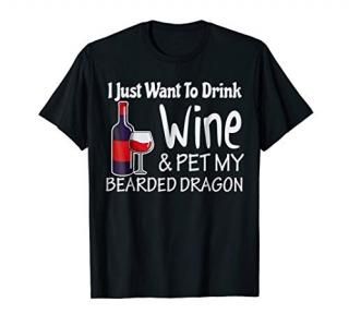 Just Want to Drink Wine Pet My Bearded Dragon Gifts