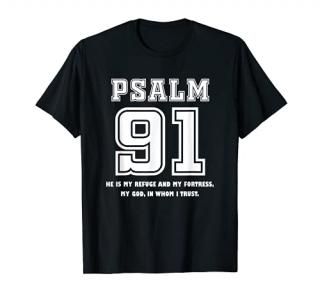Psalm 91 He Is My Refuge My Fortress My God In Whom I Trust T-Shirt