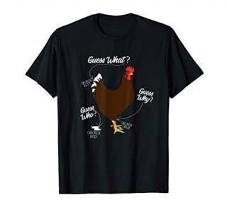 funny chicken butt guess why farm gift T-Shirt