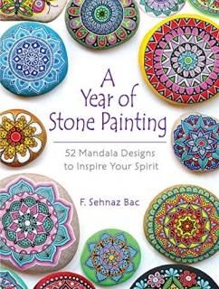 A Year of Stone Painting 52 Mandala Designs to Inspire Your Spirit