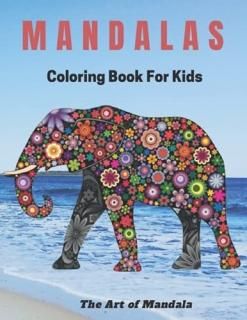 Mandalas Coloring Book for Kids The Art of Mandala Children Coloring Book with F