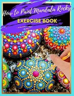 How to Paint Mandala Rocks Exercise Book The Art of Stone Painting  Rock Paintin